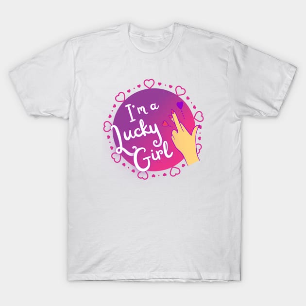 I'm a Lucky Girl! #12 T-Shirt by Mazzlo Shop